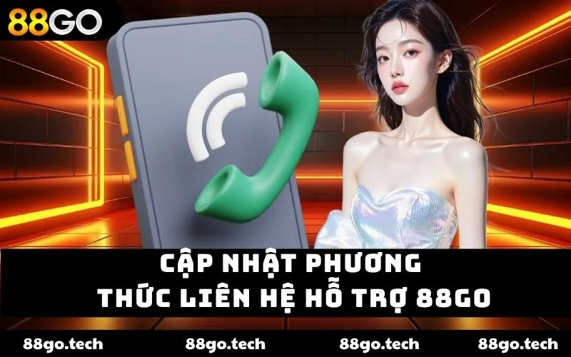 Cập nhật phương thức liên hệ hỗ trợ 88go