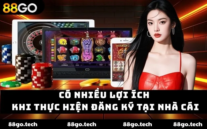 Có nhiều lợi ích khi thực hiện đăng ký tại nhà cái Có nhiều lợi ích khi thực hiện đăng ký tại nhà cái