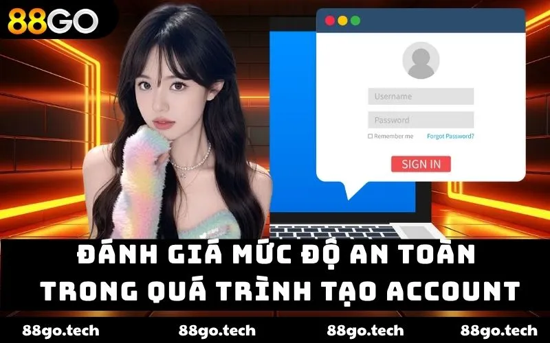 Đánh giá mức độ an toàn trong quá trình tạo account
