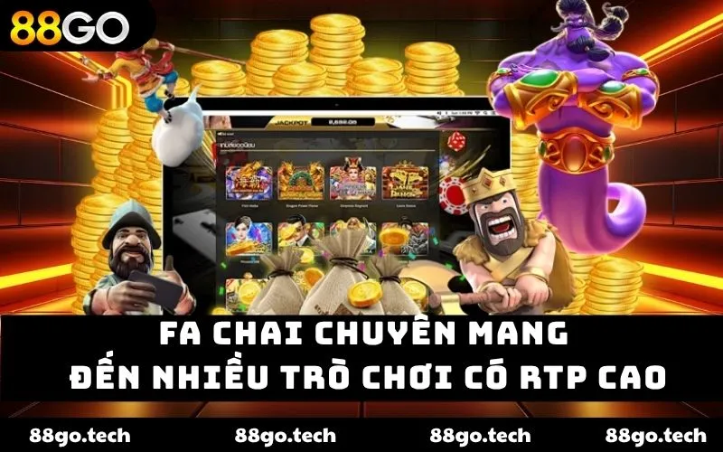 FA Chai chuyên mang đến nhiều trò chơi có RTP cao