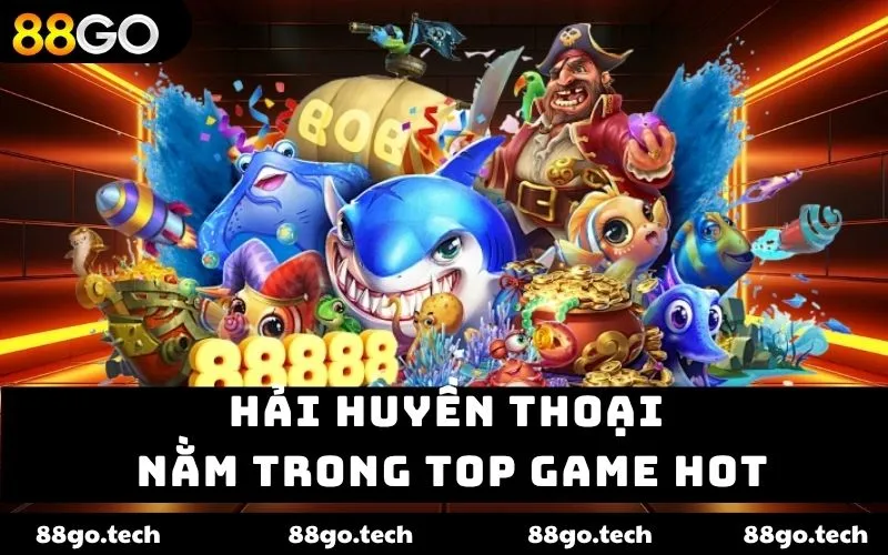 Hải Huyền Thoại nằm trong top game hot