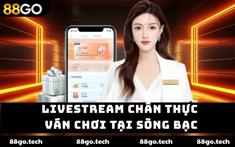 Livestream chân thực ván chơi tại sòng bạc