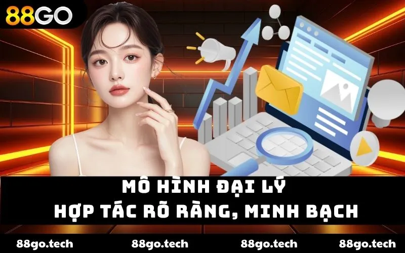 Mô hình đại lý hợp tác rõ ràng, minh bạch