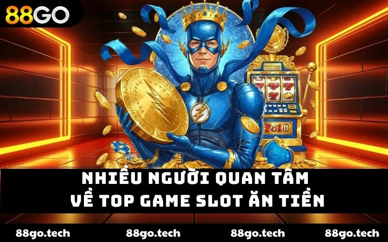 Nhiều người quan tâm về top game slot ăn tiền Nhiều người quan tâm về top game slot ăn tiền