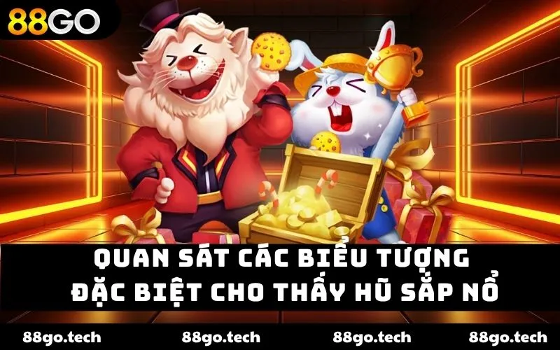 Quan sát các biểu tượng đặc biệt cho thấy hũ sắp nổ Quan sát các biểu tượng đặc biệt cho thấy hũ sắp nổ