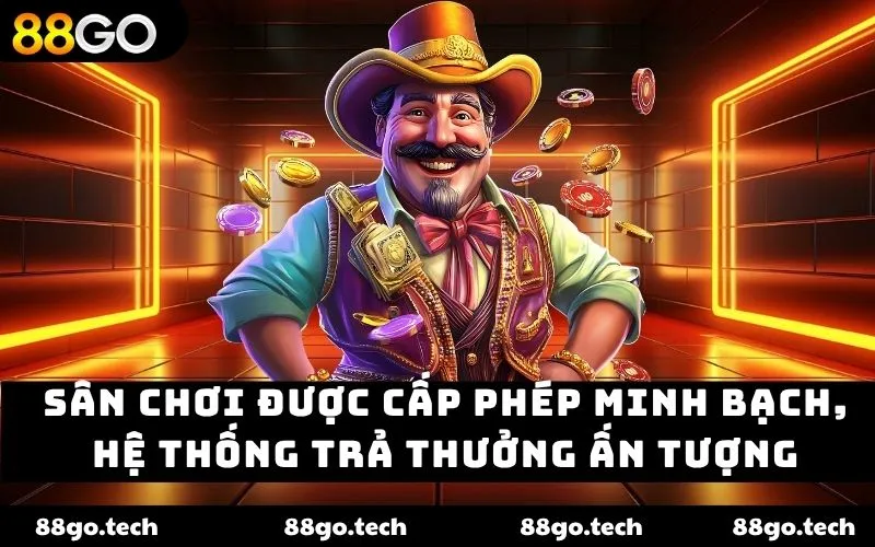 Sân chơi được cấp phép minh bạch, hệ thống trả thưởng ấn tượng Sân chơi được cấp phép minh bạch, hệ thống trả thưởng ấn tượng