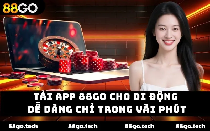 Tải app 88go cho di động dễ dàng chỉ trong vài phút